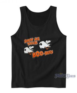 Show Me Youre Boo Bees Tank Top For Unisex