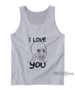 Simp I Love You Funny Crying Wojak Meme Tank Top Simp I Love You Funny Crying Wojak Meme Tank Top