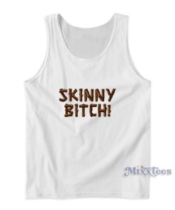 Skinny Bitch Lindsay Lohan Tank Top Skinny Bitch Lindsay Lohan Tank Top