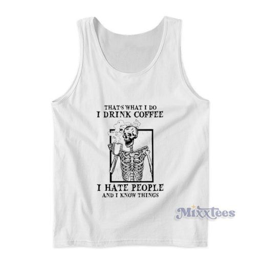 Skull Thats What I Do I Drink Coffee Tank Top