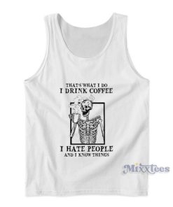 Skull Thats What I Do I Drink Coffee Tank Top