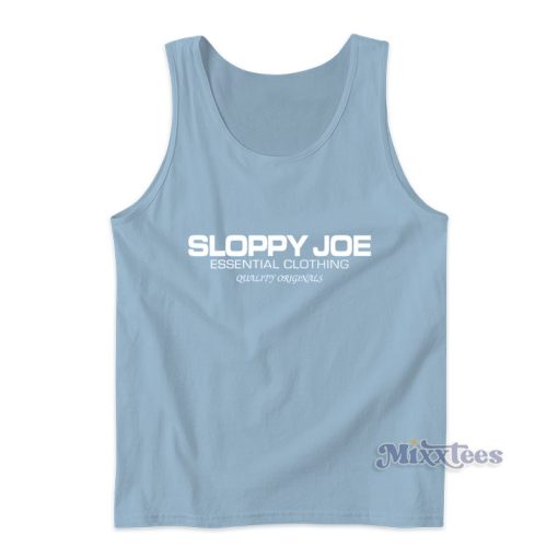 Sloppy Joe Tank Top For Unisex