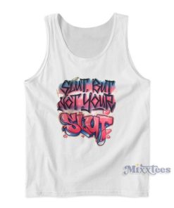 Slut But Not Your Slut Tank Top For Unisex