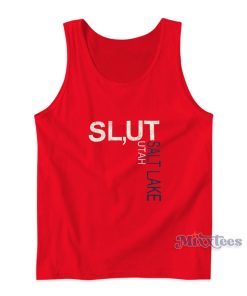 Slut Salt Lake City Utah Tank Top Slut Salt Lake City Utah Tank Top