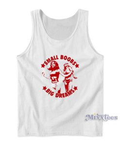 Small Boobs Big Dreams Tank Top