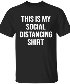 Social Distancing T-shirt Social Distancing T-shirt