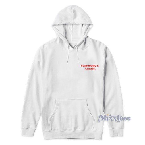 Somebody’s Auntie Hoodie For Unisex