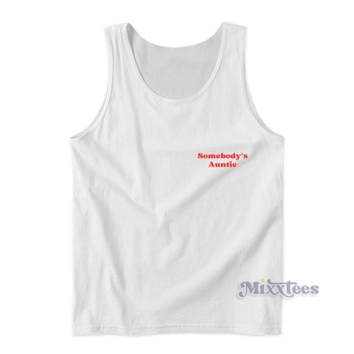 Somebody’s Auntie Tank Top For Unisex