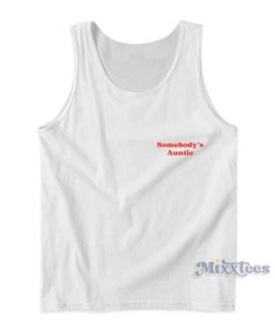 Somebody’s Auntie Tank Top For Unisex