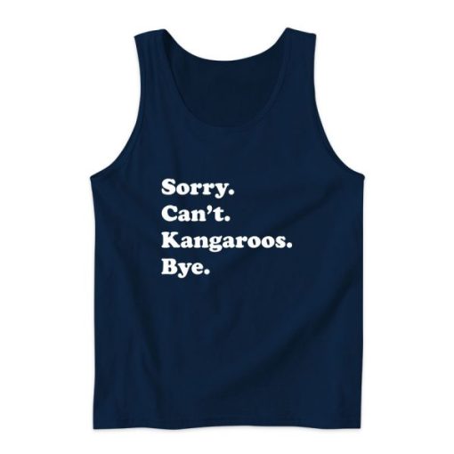 Sorry Cant Kangaroos Bye Tank Top for Unisex