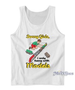 Sorry Girls I Only Hang With Models Kids Tank Top