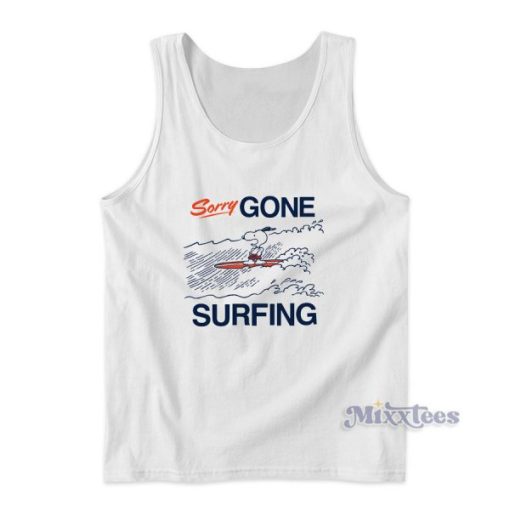 Sorry Gone Surfing Snoppy Tank Top for Unisex