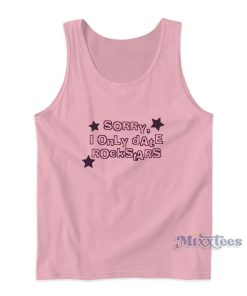 Sorry I Only Date Rockstars Tank Top Sorry I Only Date Rockstars Tank Top