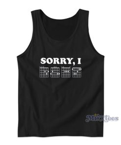 Sorry IDGAF Funny Message Guitar Chords Tank Top Sorry IDGAF Funny Message Guitar Chords Tank Top