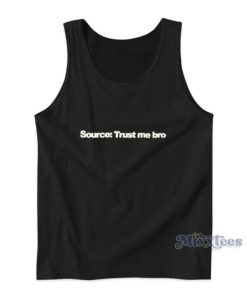Source Trust Me Bro Tank Top