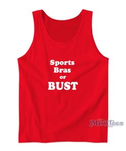 Sports Bras Or Bust Tank Top For Unisex Sports Bras Or Bust Tank Top For Unisex