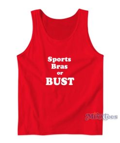 Sports Bras Or Bust Tank Top For Unisex