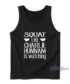 Squat Like Charlie Hunnam Is Watching Tank Top for Unisex 2