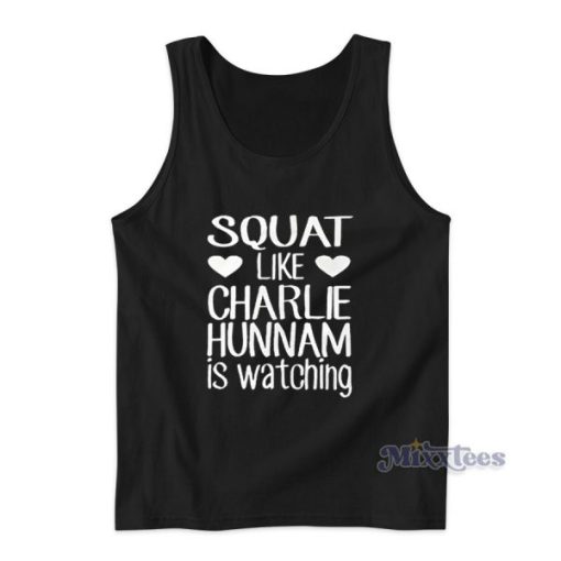 Squat Like Charlie Hunnam Is Watching Tank Top for Unisex