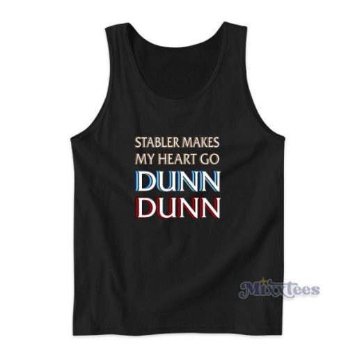 Stabler Makes My Heart Go Dunn Dunn Tank Top