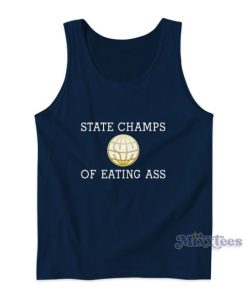 State Champs Of Eating Ass Tank Top