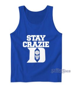Stay Crazie Duke Basketball Tank Top For Unisex