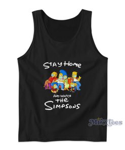 Stay Home And Watch The Simpsons Tank Top Stay Home And Watch The Simpsons Tank Top