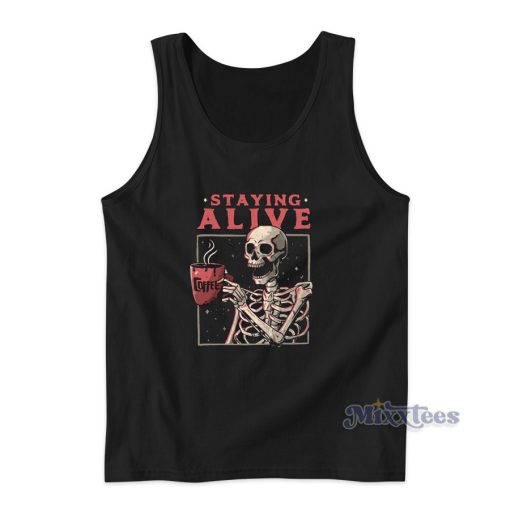 Staying Alive Coffee Tank Top for Unisex