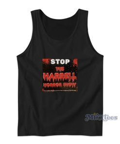 Stop The Harrell Horror Show Tank Top Stop The Harrell Horror Show Tank Top