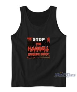 Stop The Harrell Horror Show Tank Top