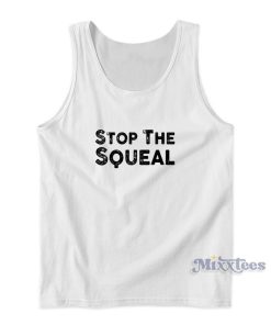 Stop The Squeal Tank Top For Unisex