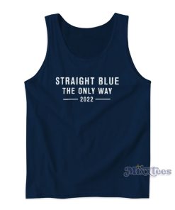 Straight Blue The Only Way 2022 Tank Top