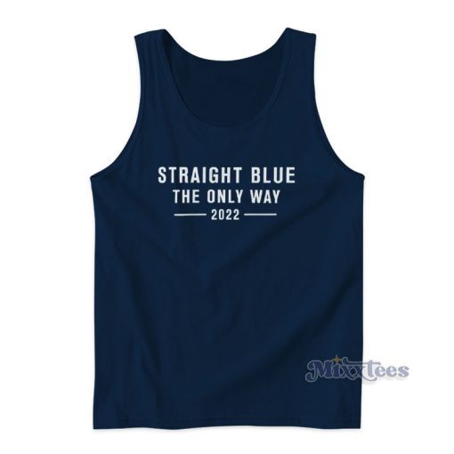 Straight Blue The Only Way 2022 Tank Top