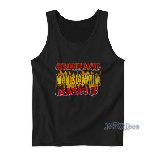 Straight Dave’s Man Slammin’Maxout Tank Top