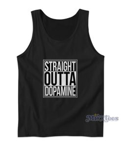 Straight Outta Dopamine Tank Top For Unisex Straight Outta Dopamine Tank Top For Unisex