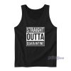 Straight Outta Quarantine Tank Top for Unisex