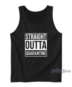 Straight Outta Quarantine Tank Top for Unisex