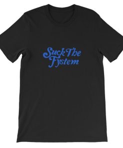 Suck The Fystem T-shirt Suck The Fystem T-shirt