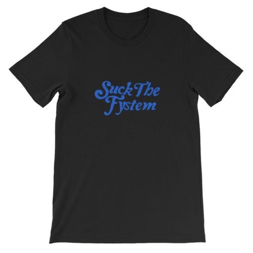 Suck The Fystem T-shirt