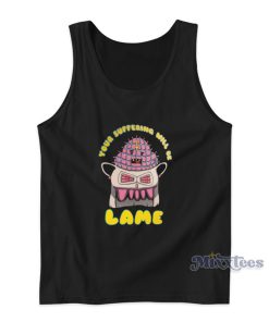 Suffering Will Be Lame Tank Top Suffering Will Be Lame Tank Top