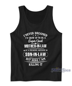 Super Cool Mother Never Dreamed Tank Top Super Cool Mother Never Dreamed Tank Top
