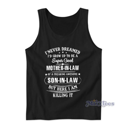 Super Cool Mother Never Dreamed Tank Top