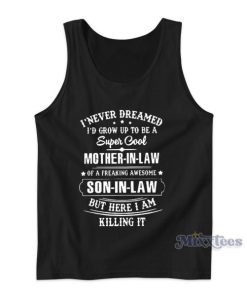 Super Cool Mother Never Dreamed Tank Top