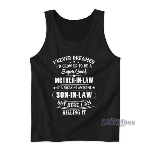 Super Cool Mother Never Dreamed Tank Top