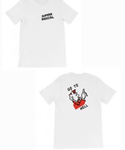 Superrradical Go To Hell T Shirt 4