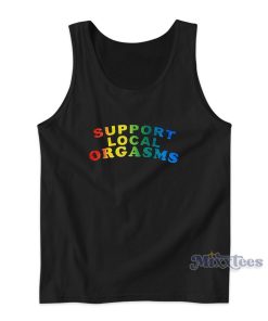 Support Local Orgasms Tank Top for Unisex Support Local Orgasms Tank Top for Unisex