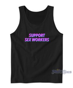 Support Sex Workers Tank Top for Unisex Support Sex Workers Tank Top for Unisex