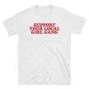 Support Your Local Girl Gang T-shirt