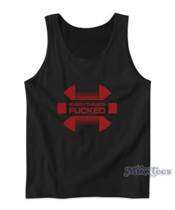 Swear Trek Everything’s Fucked Tank Top Swear Trek Everything’s Fucked Tank Top