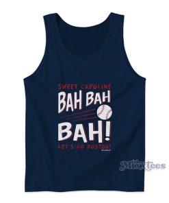 Sweet Caroline Bah Bah Bah Lets Go Boston Tank Top Sweet Caroline Bah Bah Bah Lets Go Boston Tank Top